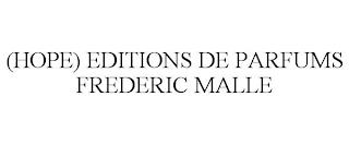 (HOPE) EDITIONS DE PARFUMS FREDERIC MALLE trademark