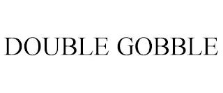 DOUBLE GOBBLE trademark