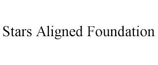 STARS ALIGNED FOUNDATION trademark