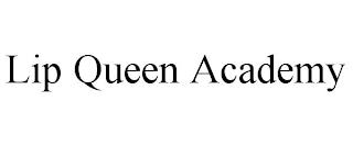 LIP QUEEN ACADEMY trademark