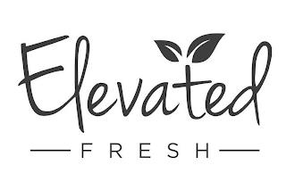 ELEVATED FRESH trademark