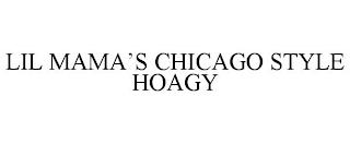 LIL MAMA'S CHICAGO STYLE HOAGY trademark