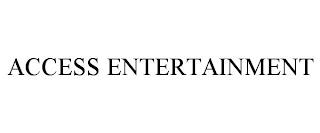 ACCESS ENTERTAINMENT trademark