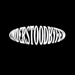 UNDERSTOODBYFEW. trademark