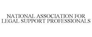 NATIONAL ASSOCIATION FOR LEGAL SUPPORT PROFESSIONALS trademark