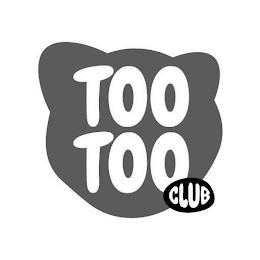 TOO TOO CLUB trademark