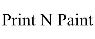 PRINT N PAINT trademark