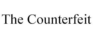 THE COUNTERFEIT trademark