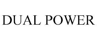 DUAL POWER trademark