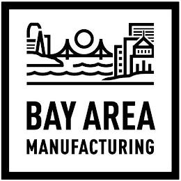 BAY AREA MANUFACTURING trademark