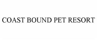 COAST BOUND PET RESORT trademark