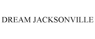 DREAM JACKSONVILLE trademark