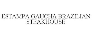 ESTAMPA GAUCHA BRAZILIAN STEAKHOUSE trademark