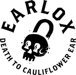 EARLOX DEATH TO CAULIFLOWER EAR trademark