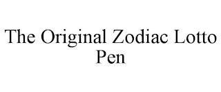 THE ORIGINAL ZODIAC LOTTO PEN trademark