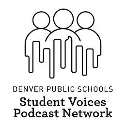 DENVER PUBLIC SCHOOLS STUDENT VOICES PODCAST NETWORKCAST NETWORK trademark