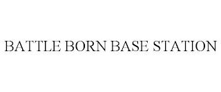 BATTLE BORN BASE STATION trademark