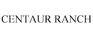 CENTAUR RANCH trademark