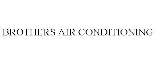 BROTHERS AIR CONDITIONING trademark