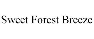 SWEET FOREST BREEZE trademark