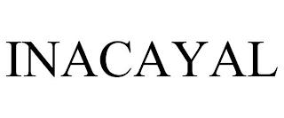 INACAYAL trademark