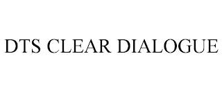 DTS CLEAR DIALOGUE trademark