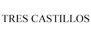 TRES CASTILLOS trademark