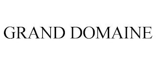 GRAND DOMAINE trademark