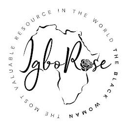 THE BLACK WOMEN THE MOST VALUABLE RESOURSE IN THE WORLD IGBO ROSE trademark