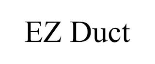 EZ DUCT trademark