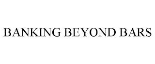 BANKING BEYOND BARS trademark