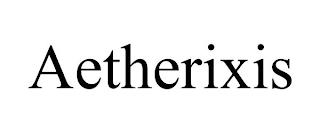 AETHERIXIS trademark