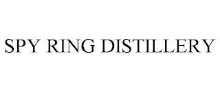 SPY RING DISTILLERY trademark