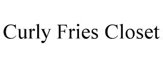 CURLY FRIES CLOSET trademark