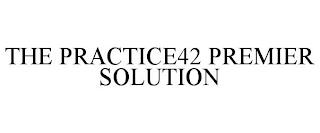 THE PRACTICE42 PREMIER SOLUTION trademark