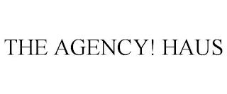 THE AGENCY! HAUS trademark