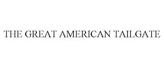 THE GREAT AMERICAN TAILGATE trademark