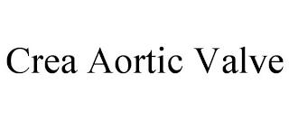 CREA AORTIC VALVE trademark