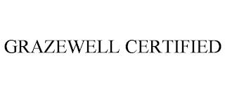 GRAZEWELL CERTIFIED trademark