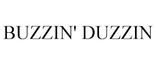 BUZZIN' DUZZIN trademark