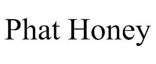 PHAT HONEY trademark