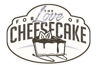 FOR THE LOVE OF CHEESECAKE trademark