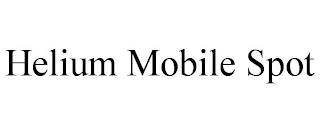 HELIUM MOBILE SPOT trademark