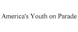 AMERICA'S YOUTH ON PARADE trademark