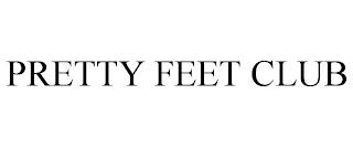 PRETTY FEET CLUB trademark