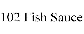 102 FISH SAUCE trademark