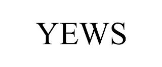 YEWS trademark