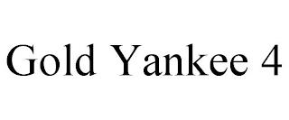 GOLD YANKEE 4 trademark