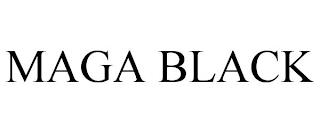 MAGA BLACK trademark