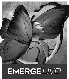 EMERGE LIVE! trademark